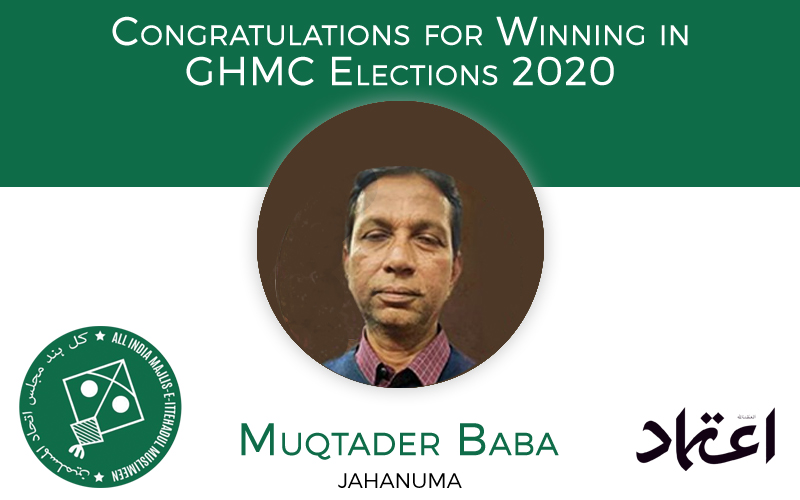 ghmcelections:aimimcandidatemuqtaderbabawinsfromjahanumadivision