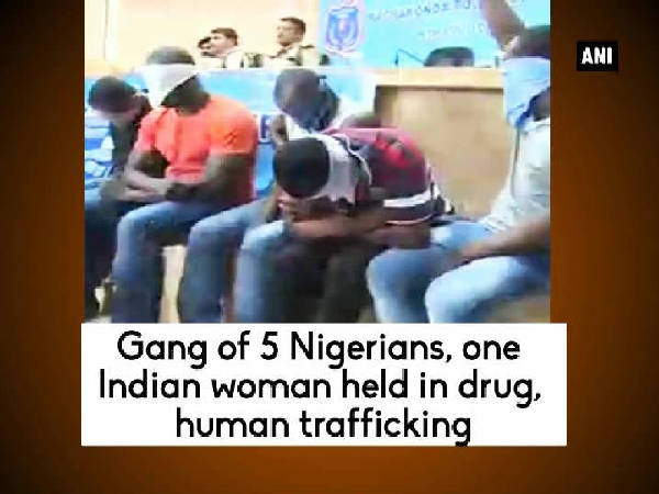 5nigeriansoneindianwomanheldindrugshumantraffickingracket