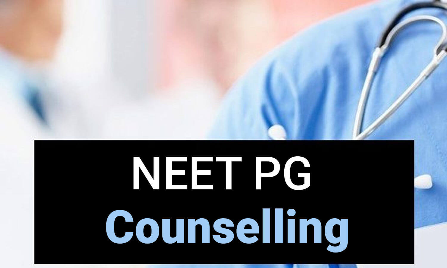 MCC withdraws Round 1 Provisional Allotment Result of NEET PG Counselling 2022