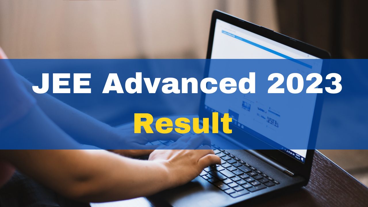 jeeadvanced2023resulttobereleasedon18june