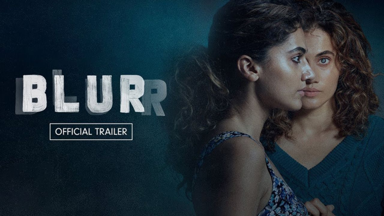 Taapsee Pannu starrer Blurr trailer out