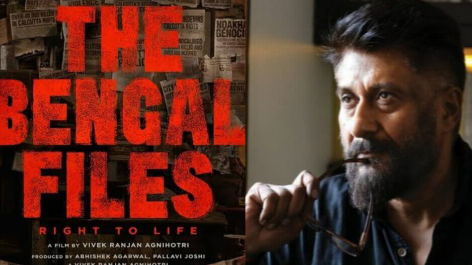 Vivek Agnihotri’s The Bengal Files to release tomorrow
