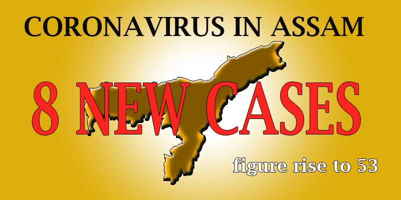 8newcoronaviruscasesinassam;total53