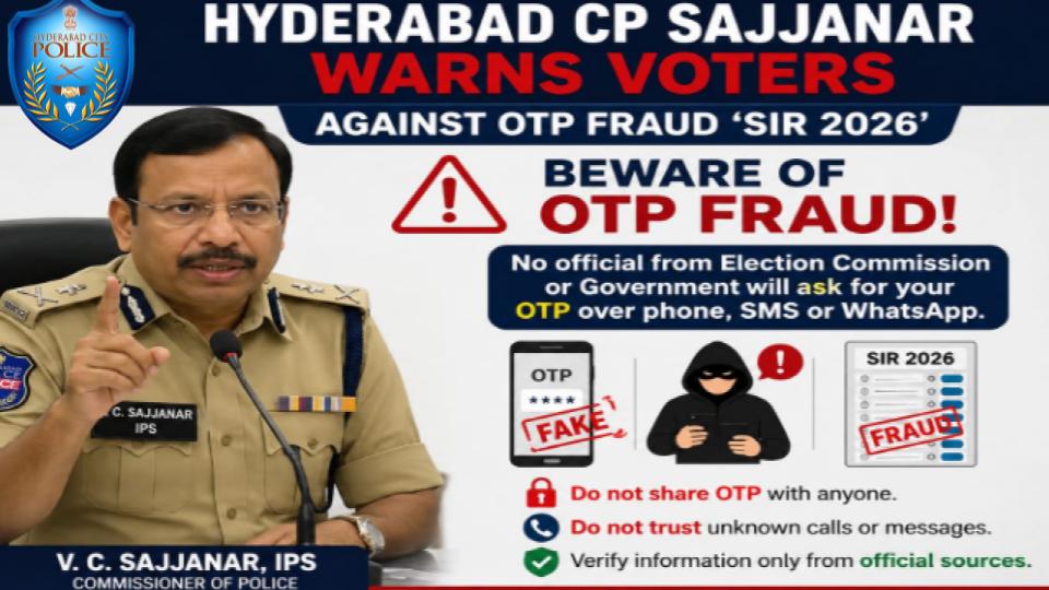 Hyderabad CP Sajjanar warn voters against OTP fraud 
