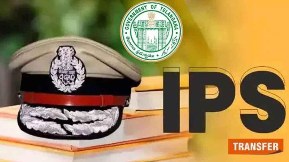 Telangana govt transfers IPS officers across the state