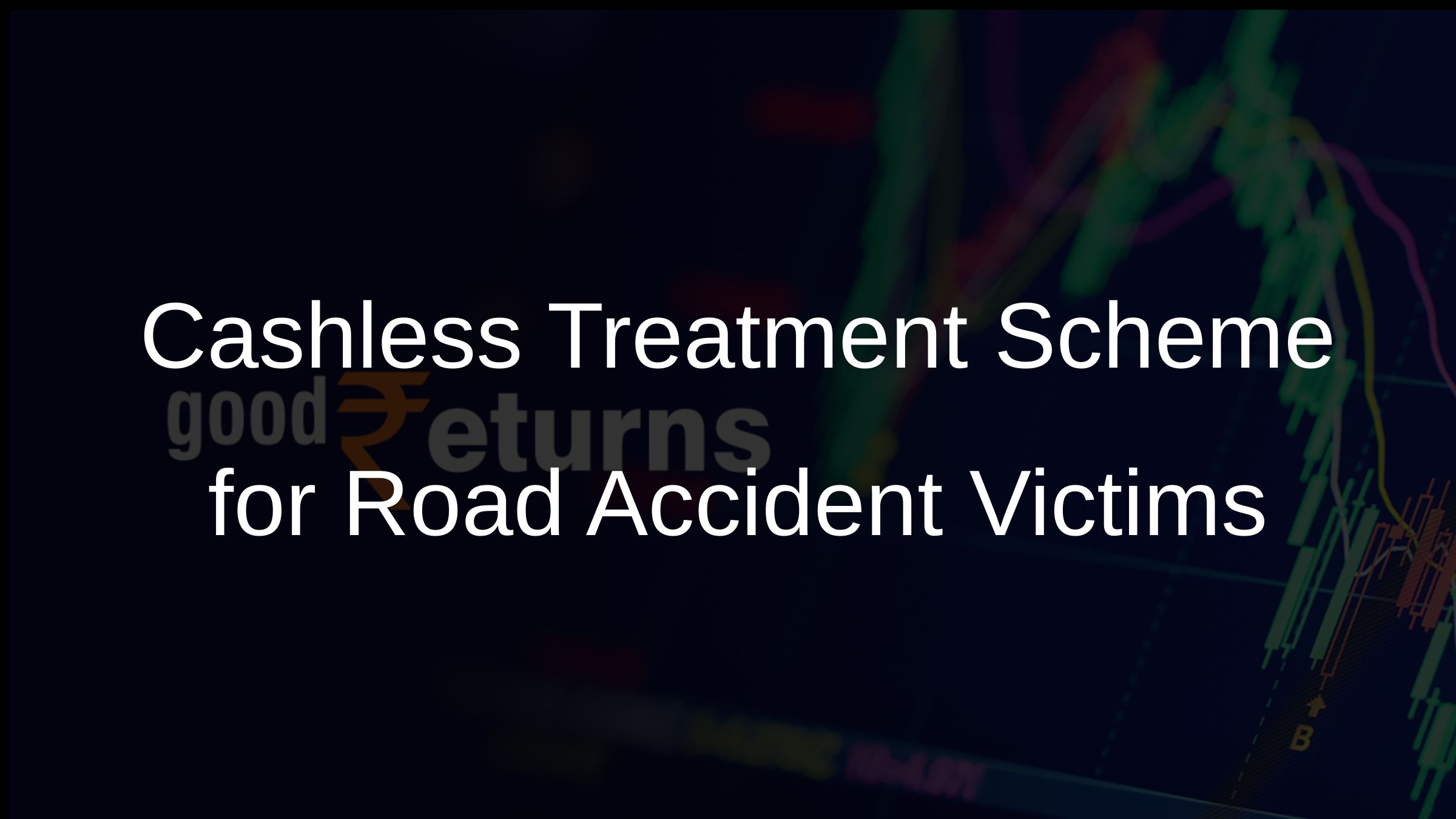 Govt plans to implement nationwide scheme for cashless treatment of road accident victims