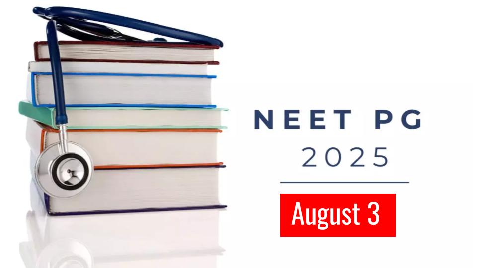 NEET-PG 2025 Examinations To Be Held On August 3